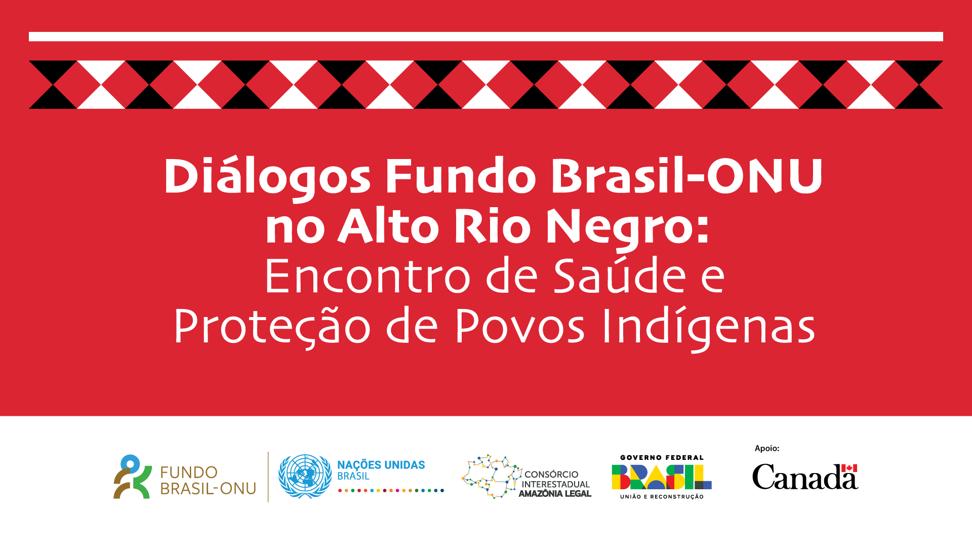 Cartaz em vermelho com o t&iacute;tulo Di&aacute;logos Fundo Brasil&ndash;ONU no Alto Rio Negro: Encontro de Sa&uacute;de e Prote&ccedil;&atilde;o de Povos Ind&iacute;genas