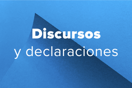 Discursos y declaraciones