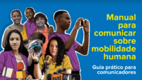 ACNUR e jornalistas lançam manual para comunicar sobre mobilidade humana