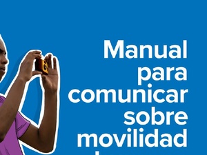 Portada del Manual para comunicar sobre movilidad humana: Guía práctica para comunicadores