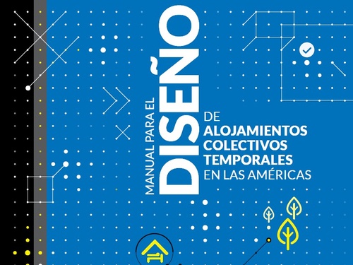 Manual para el Diseño de Alojamientos Colectivos Temporales en las Américas