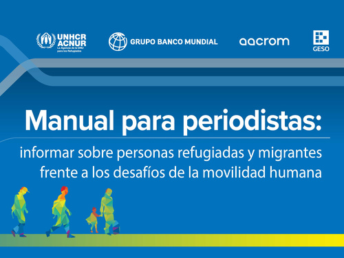 Fondo azul y texto blanco para promocionar el Manual para periodistas: informar sobre personas refugiadas y migrantes frente a los desafíos de la movilidad humana.