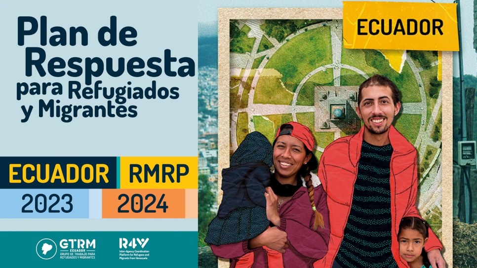 Plan de Respuesta para Refugiados y Migrantes (RMRP) en Ecuador 2023-2024.